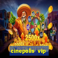 cinepolis vip parque shopping